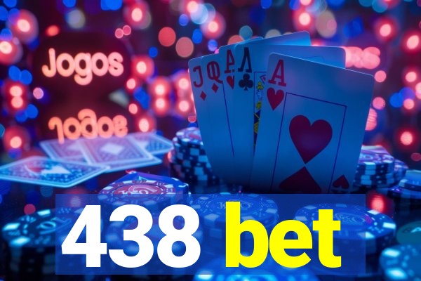 438 bet